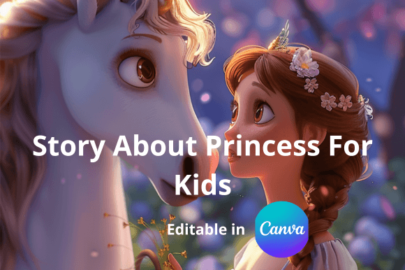Customize Your Own Princess Story with Ready Editable Princess Story for Kids